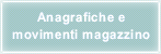 Anagrafiche e movimenti magazzino