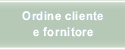 Ordine cliente e fornitore